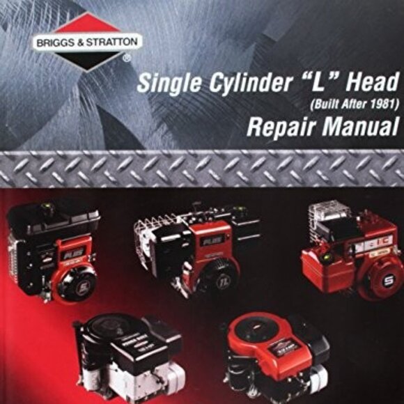 Briggs & Stratton Single Cylinder "L" Head (Built after 1981) Repair Manual - Picture 1 of 3